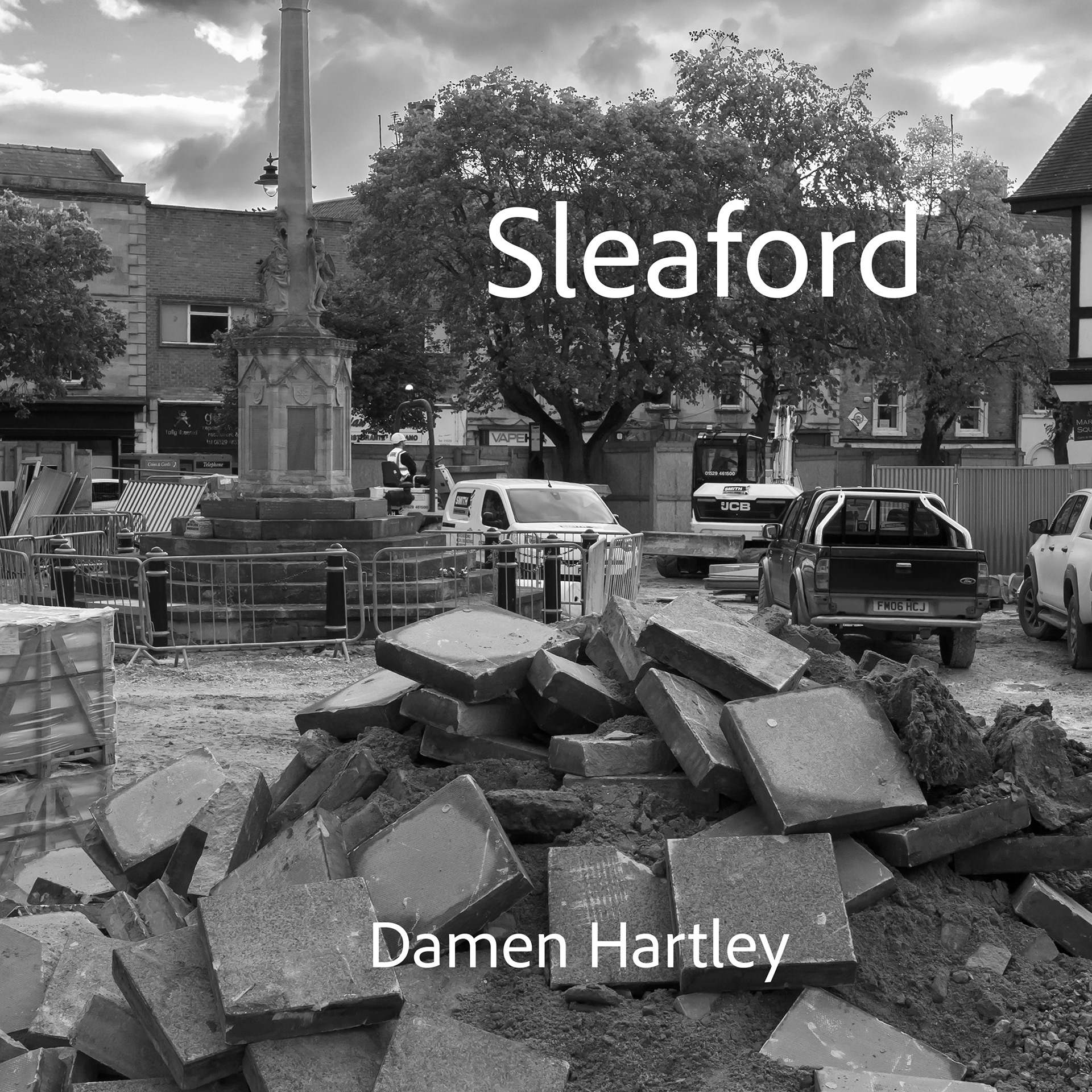 Cover of Sleaford by Damen Hartley, showing Sleaford Market Place during public works